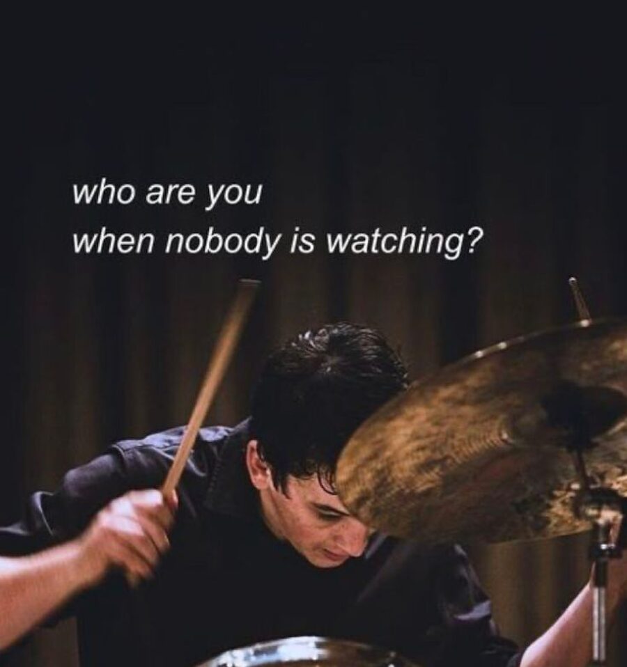 Who are you when nobody is watching